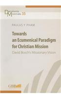 Towards an Ecumenical Paradigm for Christian Mission: Davud Bosch's Missionary Vision