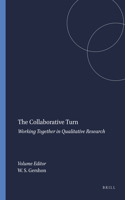 The Collaborative Turn: Working Together in Qualitative Research