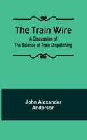 Train Wire