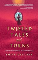 Twisted Tales and Turns: A Journey through the Unexpected