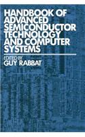 Handbook of Advanced Semiconductor Technology and Computer Systems