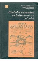 Ciudades y Sociedad en Latinoamerica Colonial