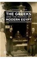 The Greeks and the Making of Modern Egypt