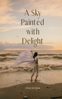 A Sky Painted with Delight