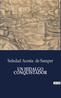 Un Hidalgo Conquistador
