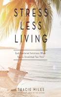 Stress Less Living Lib/E