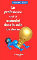La professeure qui a accouché dans la salle de classe
