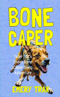 Bone Caper: Tater Tot's Great Bone Caper Gang Adventure