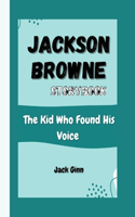 Jackson Browne Storybook: The Kid Who Found His Voice