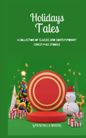 Holidays Tales: A Collection of Classic and Contemporary Christmas Stories