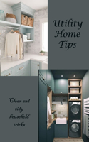 Utility Home Tips