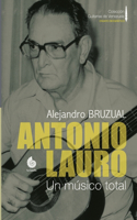 Antonio Lauro. Un músico total (COLOR)