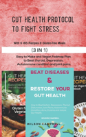 Gut Health Protocol to Fight Stress with Ibs Recipes and Gluten-Free Meals