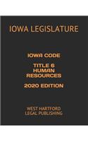 Iowa Code Title 6 Human Services 2020 Edition