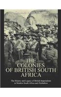 Colonies of British South Africa: The History and Legacy of British Imperialism in Modern South Africa and Zimbabwe