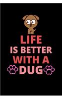Life is better with a dug