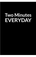 Two Minutes Everyday