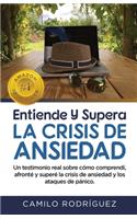 Entiende Y Supera La Crisis de Ansiedad