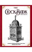 The Clock Book: A Detailed Illustrated Collection of Classic Clocks - Enlarged Special Edition