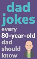 Dad Jokes Every 80 Year Old Dad Should Know