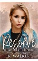 Resolve: A High School Bully Romance - Bridal Creek High Book 3