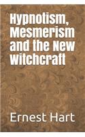 Hypnotism, Mesmerism and the New Witchcraft