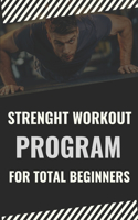 Strenght Workout Program for Total Beginners: Start Burn Excess Body Fat & Build Bigger/Leaner/Stronger Muscle with This Plan. 3 Golden Rules of Bodybuilding