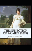 The Subjection of Women Annotated