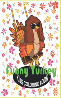 Funny Turkey: Kids Coloring Book: Stress Relieving funny Turkey Designs and Beautiful Illustrations for Having Fun. Large Print