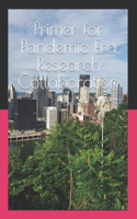 Primer for Pandemic Era Research Collaboration