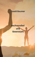 Hochsensibel und löwenstark