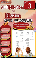 Multiplication and Division Math Workbook 3rd Grade: Multiplication and Division Grade 3, Basic and Double Digit Multiplication and Long Division Practice Workbook with Answers
