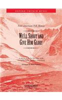We'll shout and give him glory: No. 3 of 'Four American Folk Hymns'
