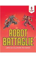 Robot Battaglie: Libro Da Colorare Per Nerds