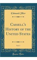 Cassell's History of the United States, Vol. 3 (Classic Reprint)