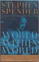 World within World: The Autobiography of Stephen Spender