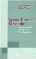 Syntax-Directed Semantics: Formal Models Based on Tree Transducers (Monographs in Theoretical Computer Science. An EATCS Series)