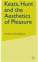 Keats, Hunt and the Aesthetics of Pleasure