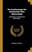 Die Anschauungen Der Kirchenväter Über Meteorologie