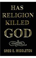 Has Religion Killed God