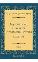 Agricultural Libraries Information Notes, Vol. 13: September 1987 (Classic Reprint)