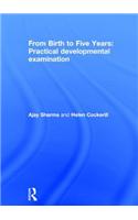 From Birth to Five Years: Practical Developmental Examination