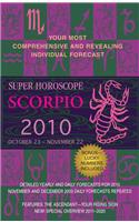 Super Horoscope Scorpio: October 23-November22: October 23 - November 22