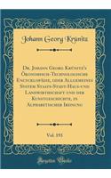 Dr. Johann Georg Krünitz's Ökonomisch-Technologische Encycklopädie, oder Allgemeines System Staats-Stadt-Haus-und Landwirthschaft und der Kunstgeschichte, in Alphabetischer Irdnung, Vol. 193 (Classic Reprint)
