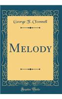 Melody (Classic Reprint)