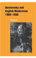 Dostoevsky and English Modernism 1900-1930