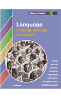 Language to Inform, Explain and Describe