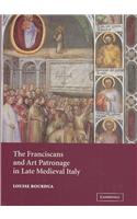 The Franciscans and Art Patronage in Late Medieval Italy