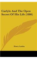 Carlyle And The Open Secret Of His Life (1886)