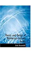 Theory and Design of Reinforced Concrete Arches